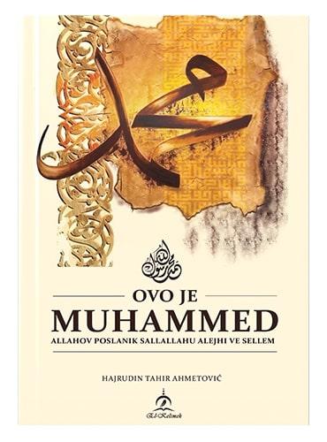 Ovo je Muhammed, Allahov Poslanik s.a.v.s.