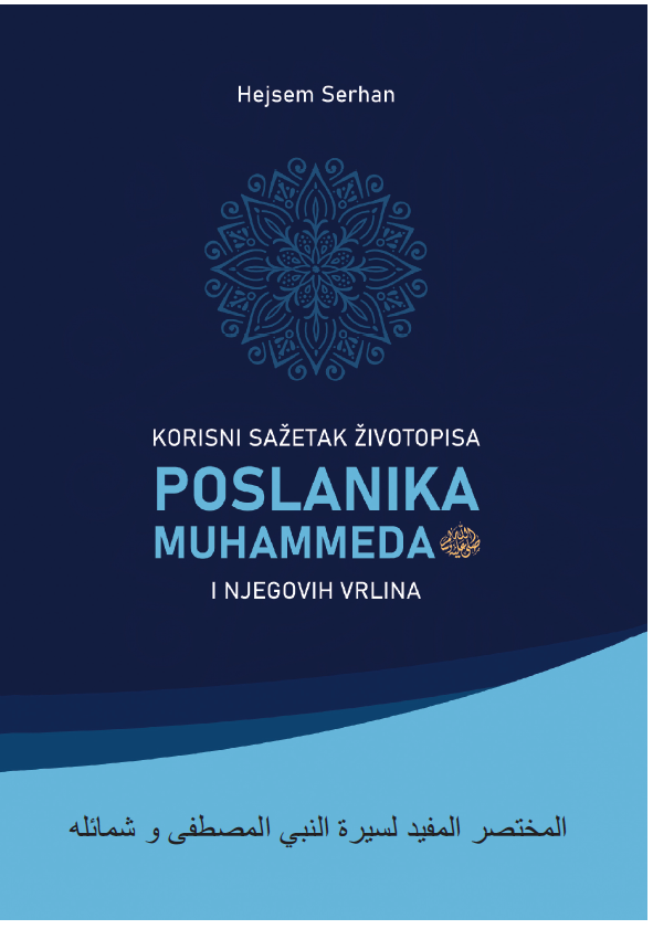 Korisni sažetak životopisa Poslanika Muhammeda i njegovih vrlina